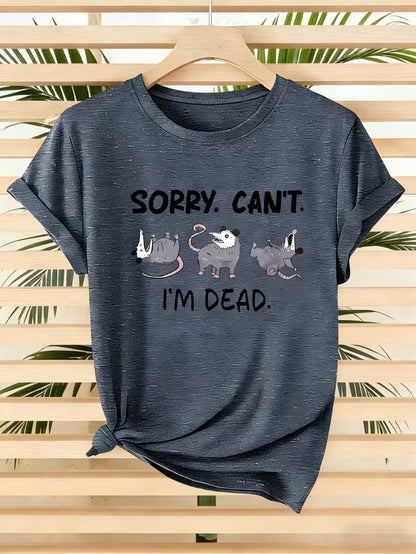 "Sorry Can't I'm Dead " Women's Short Sleeve Funny T-Shirt