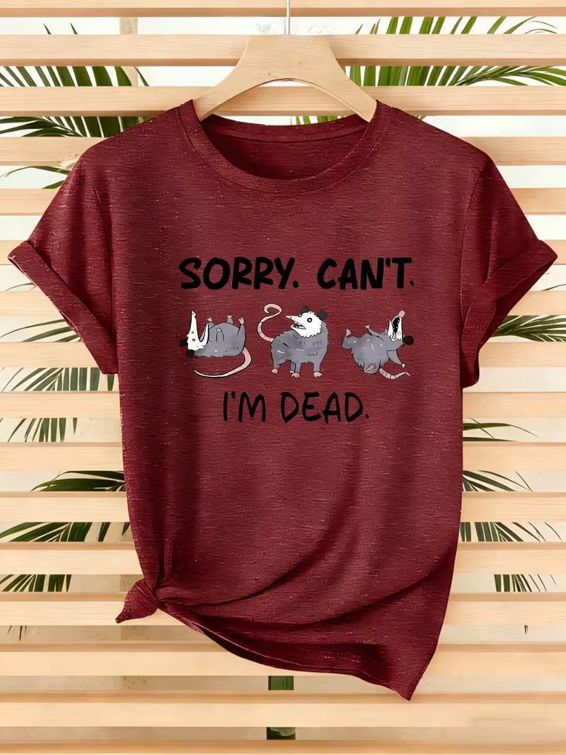"Sorry Can't I'm Dead " Women's Short Sleeve Funny T-Shirt